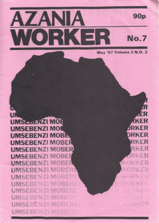 Azania Worker Number 7 – Vol. 3 N0. 2, May 1987