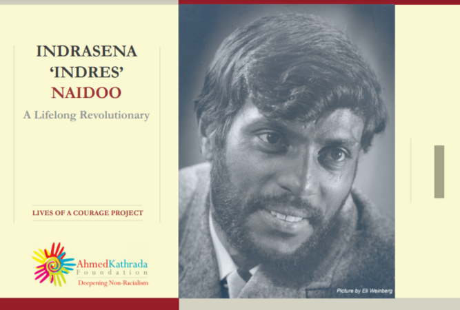 Indrasena 'Indres' Naidoo: A Lifelong Revolutionary 