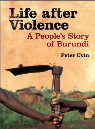 Life after violence: A People's story of Burundi by Peter Uvin