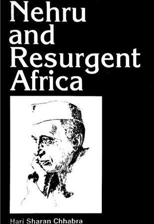Nehru and Resurgent Africa by Hari Sharan Chhabra