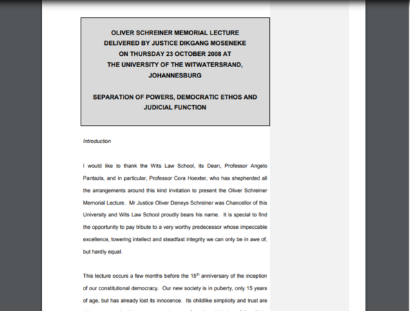 Separation of Powers, Democratic Ethos and Judicial Function: Oliver Schreiner Memorial Lecture Delivered by Justice Dikgang Moseneke On Thursday 23 October 2008 at The University of the Witwatersrand, Johannesburg