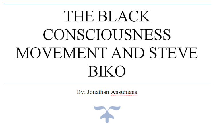 The Black Consciousness Movement and Steve Biko By Jonathan Ansumana