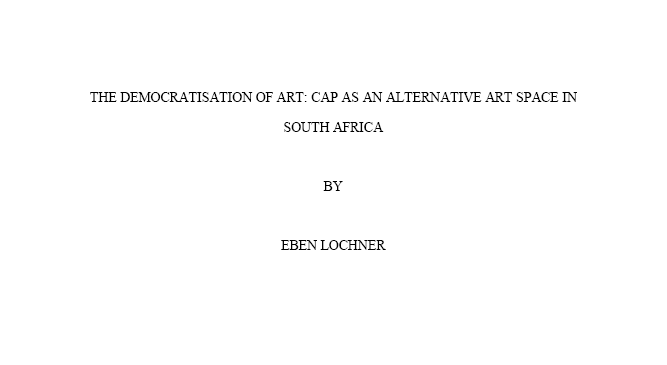The Democratisation of Art: Cap as an Alternative Art space in South Africa by Eben Lochner, 02 June 2011