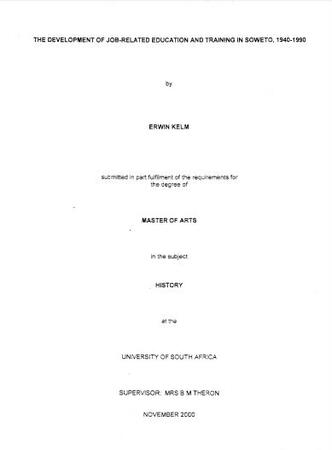 The Development of Job - Related Education and Training in Soweto 1940 - 1990 by Erwin Kelm, November 2000