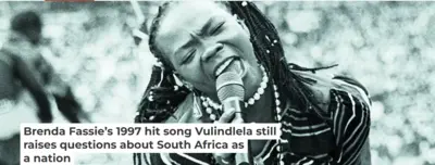Brenda Fassie’s 1997 hit song Vulindlela still raises questions about South Africa as a nation 