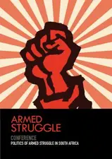 Call for submissions: The Politics of Armed Struggle in Southern Africa Conference