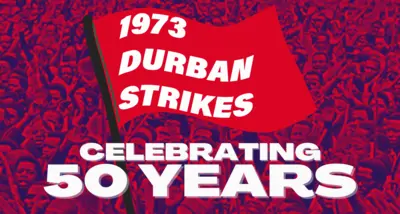 1973 Durban Strikes Conference , 26-28 January 2023 - Celebrating 50 Years