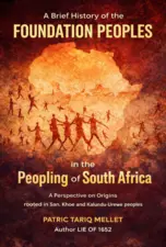A Brief History of the Foundation Peoples in the Peopling of South Africa, by Patric Tariq Mellet