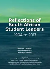 Reflections of South African Student Leaders: 1994-2017 by Luescher, Webbstock and Bhengu
