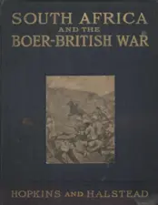 South Africa and the Boer-British War Volume I by by Halstead and Hopkins