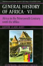 General History of Africa Volume VI - Africa in the Nineteenth Century until the 1880s
