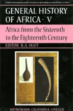 General History of Africa Volume V - Africa from the Sixteenth to the Eighteenth Century