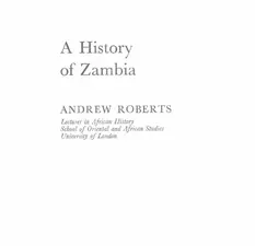 A History of Zambia by Andrew Roberts