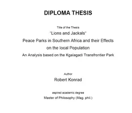 “Lions and Jackals“ Peace Parks in Southern Africa and their Effects on the local Population - An Analysis based on the Kgalagadi Transfrontier Park by Robert Konrad