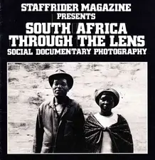  Staffrider Presents: South Africa Through the Lens - Social Documentary Photography