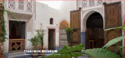 Tiskiwin Museum, Marrakech- Morocco